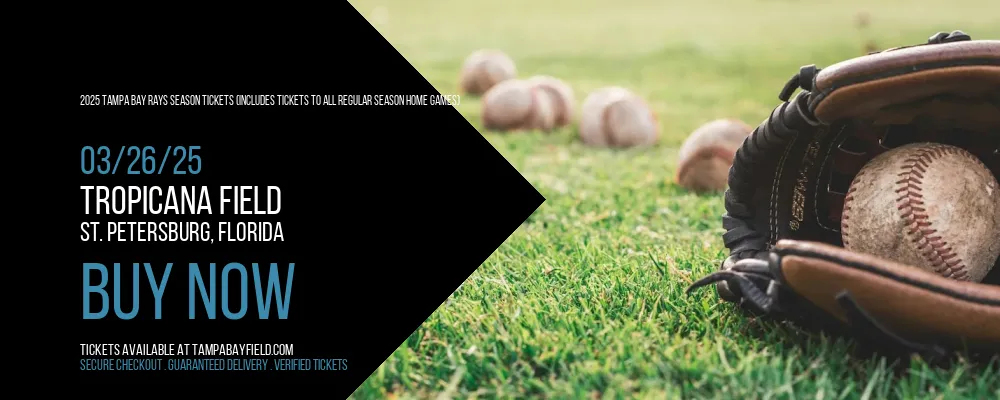 2025 Tampa Bay Rays Season Tickets (Includes Tickets To All Regular Season Home Games) at Tropicana Field